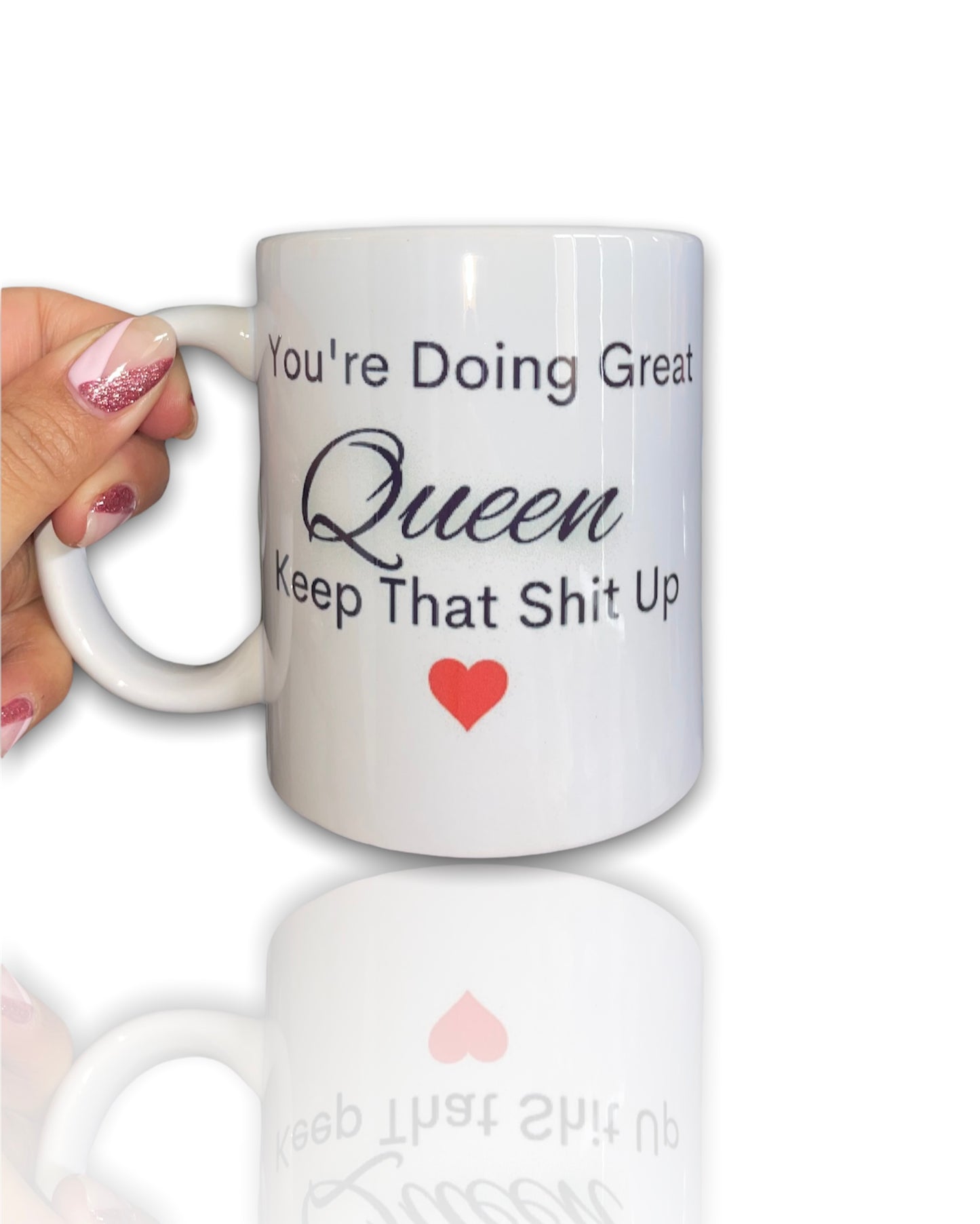 You're Doing Great Queen, Keep That Shit Up1